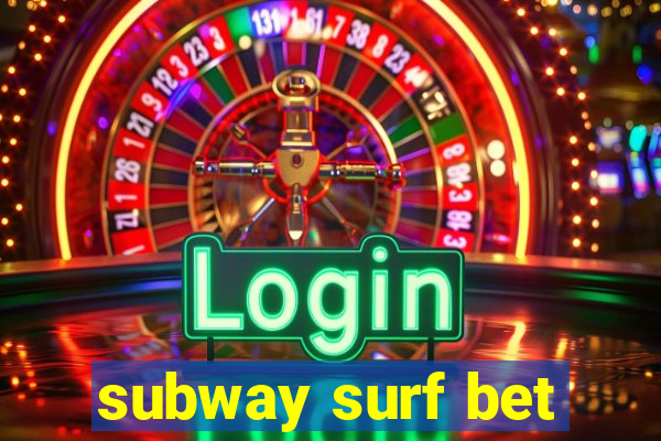 subway surf bet